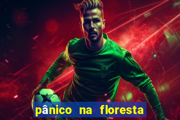 pânico na floresta 4 filme completo dublado mega filmes